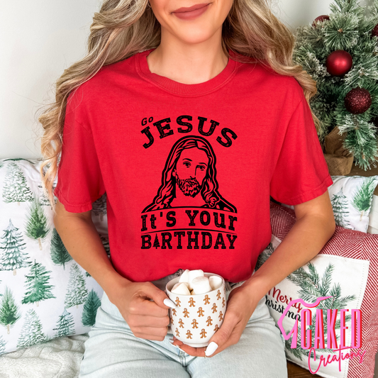 Go Jesus It’s Your Birthday Tee