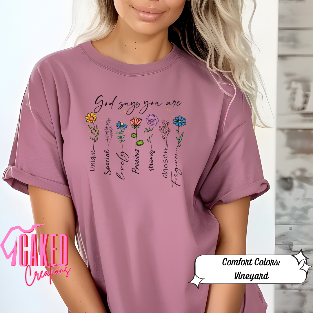 God Says You Are Comfort Colors Tee