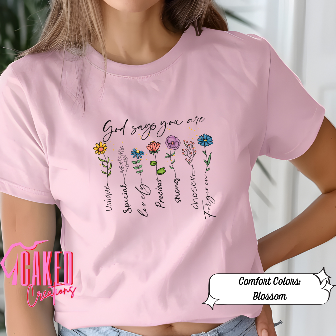 God Says You Are Comfort Colors Tee