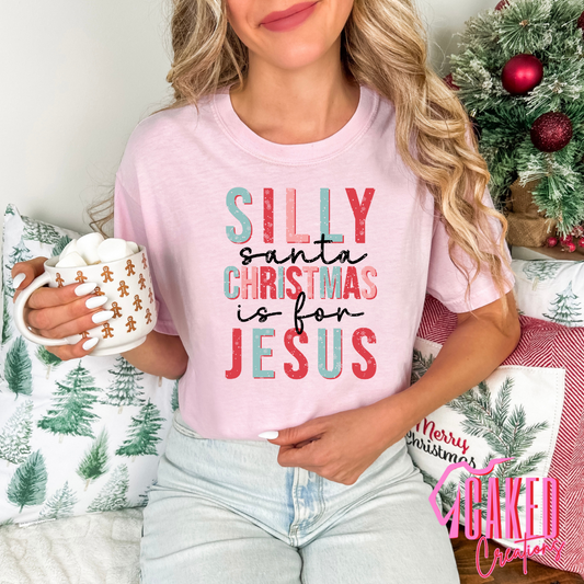 Silly Santa Christmas is for Jesus Tee