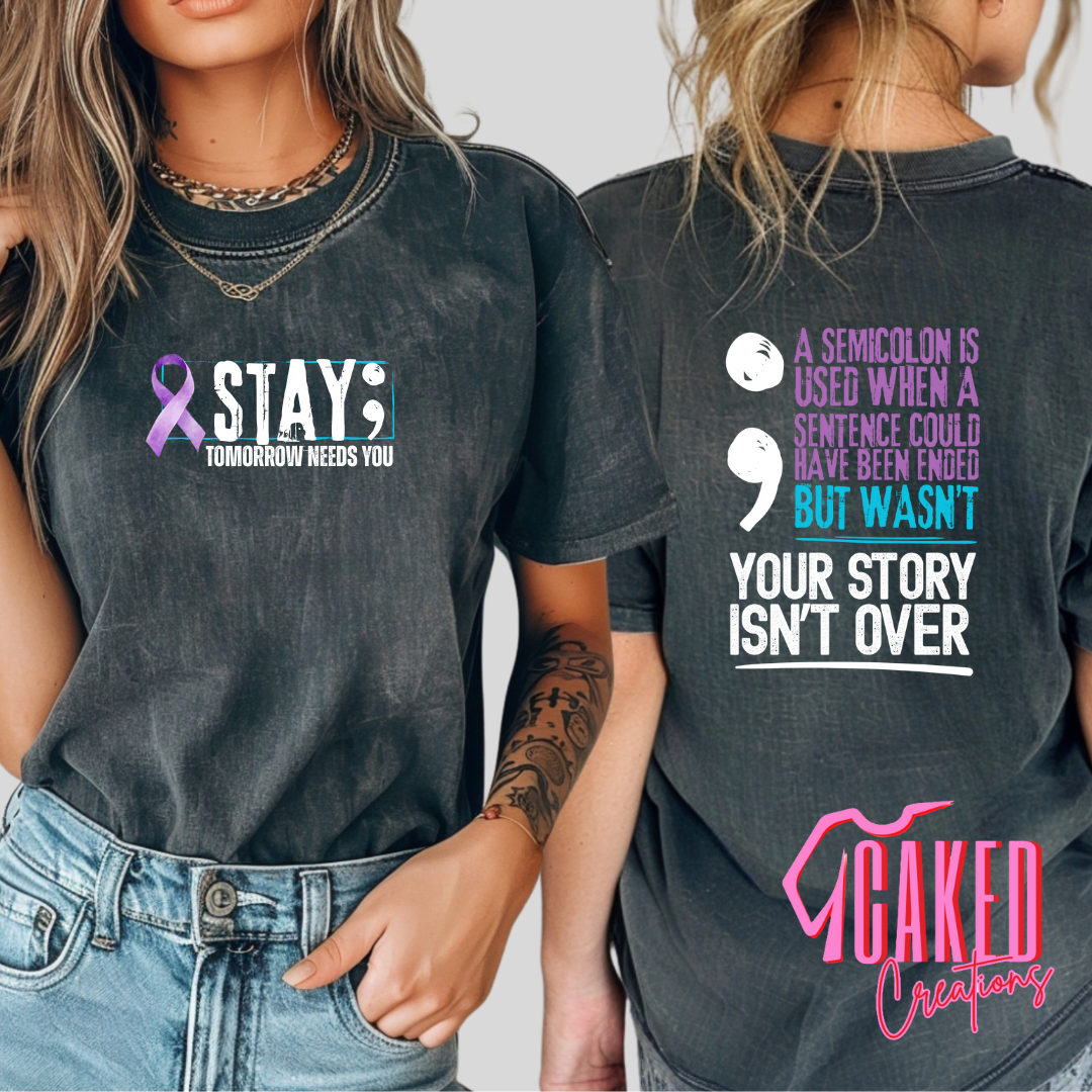 Stay; Tomorrow Needs You – Suicide Awareness Tee