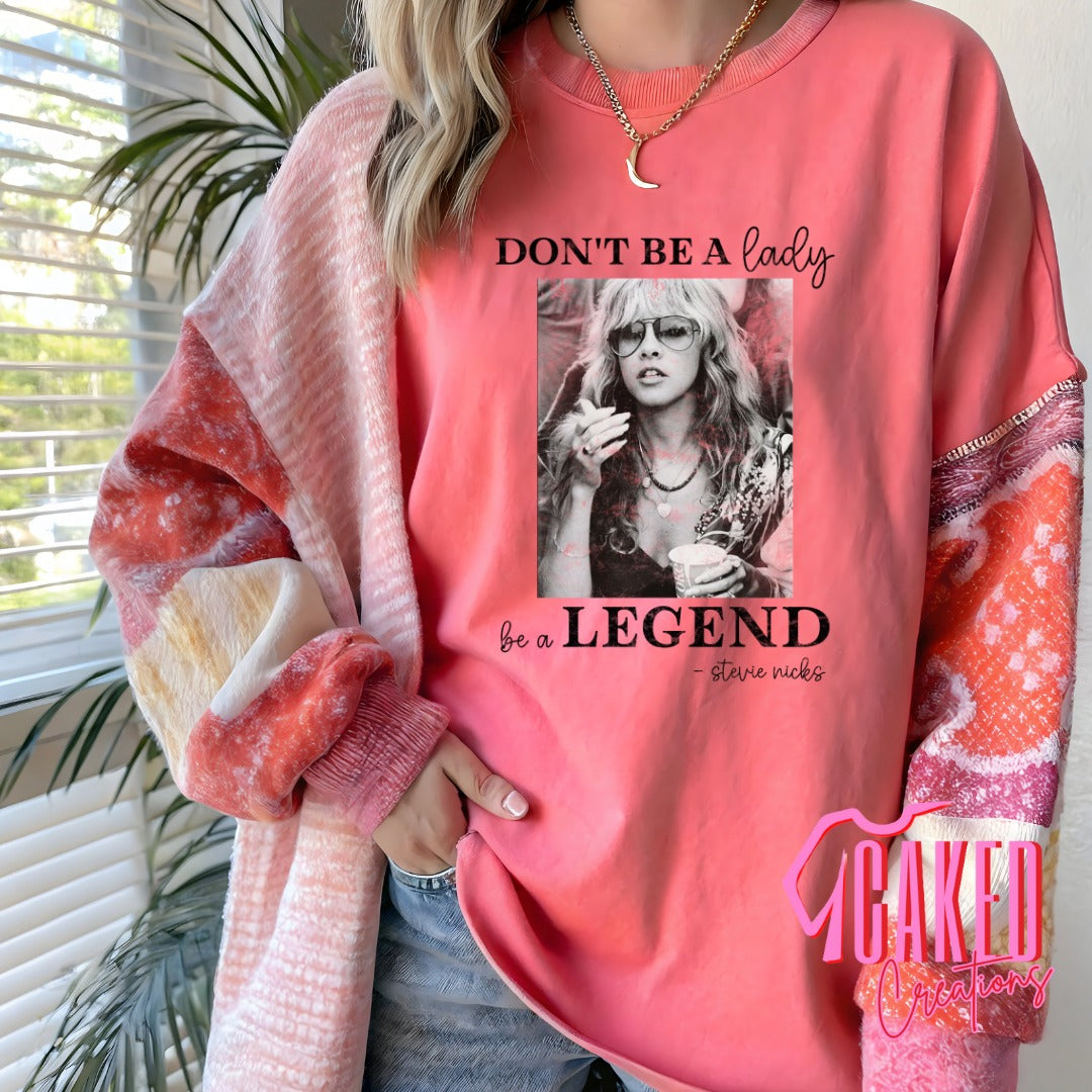 Don’t Be a Lady, Be a Legend Tee